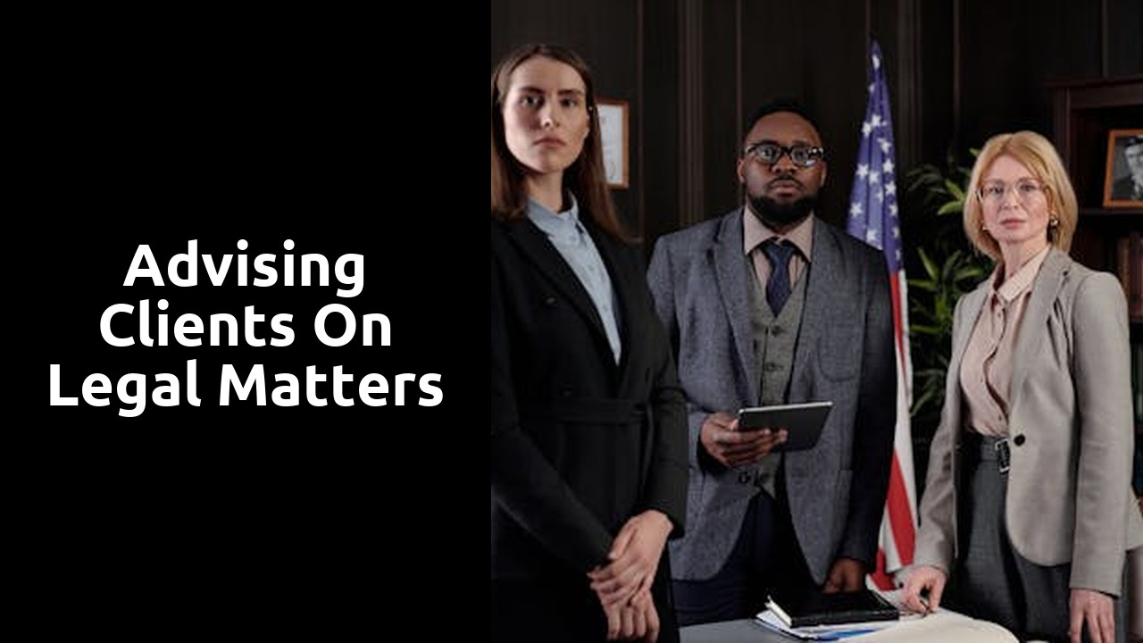 Advising clients on legal matters